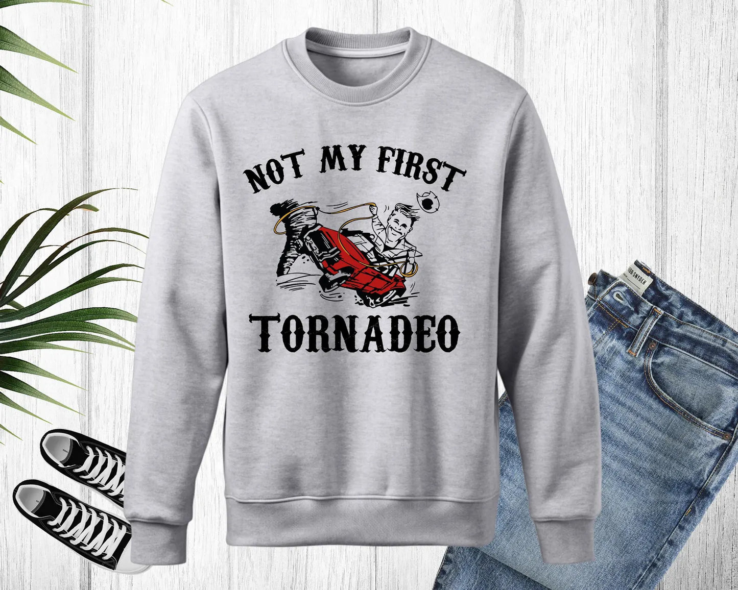 Not My First Tornadeo Sweatshirt, Not My First Tornadeo Sweatshirt, If You Feel It Chase It Shirt 3 (SWEATSHIRT)